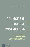 PrÃ¤modern - Modern - Postmodern