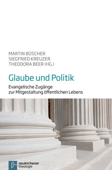 Martin Büscher, Siegfried Kreuzer, Theodora Beer - Glaube und Politik, Häftad