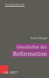 bokomslag Geschichte der Reformation