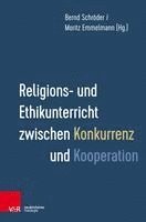 bokomslag Religions- und Ethikunterricht zwischen Konkurrenz und Kooperation