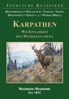 Lothar Graf Hoensbroech, Mattausch, Nadler, Nedici, Philipowicz, Spiess, K. P. Weber - KARPATHEN - Wo Einsamkeit den Weidmann lockt, Inbunden