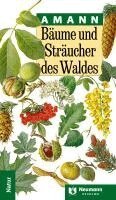 Gottfried Amann - Bäume und Sträucher des Waldes, Inbunden