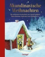 Selma Lagerlöf, Mauri Kunnas, Astrid Lindgren, Sven Nordqvist, Hans-Christian Andersen - Skandinavische Weihnachten, Inbunden