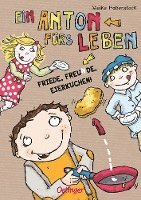 Ein Anton fürs Leben. Friede, Freunde, Eierkuchen! 1