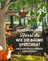 Peter Wohlleben - Hörst du, wie die Bäume sprechen?, Inbunden