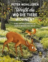 Peter Wohlleben - Weißt du, wo die Tiere wohnen?, Inbunden