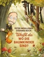 Peter Wohlleben - Weißt du, wo die Baumkinder sind?, Inbunden