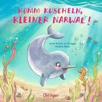 bokomslag Komm kuscheln, kleiner Narwal!