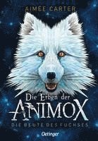 bokomslag Die Erben der Animox 1. Die Beute des Fuchses