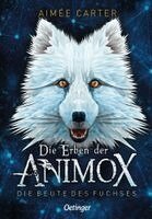 Aimée Carter - Die Erben der Animox 1. Die Beute des Fuchses, Inbunden