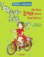 Ilon Wikland, Astrid Lindgren - Na klar, Lotta kann radfahren!, Inbunden