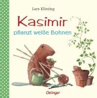 Lars Klinting - Kasimir pflanzt weiße Bohnen, Inbunden