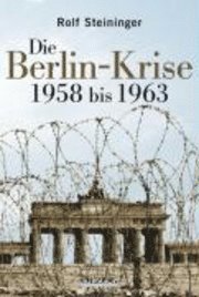 bokomslag Die Berlinkrise  und Mauerbau 1958 bis 1963