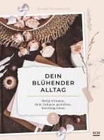 Jeannette Mokosch - Dein blühender Alltag, Inbunden
