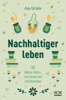Anja Schäfer - Nachhaltiger leben, Inbunden