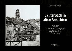 Wolfgang Wiehl - Lauterbach in alten Ansichten, Inbunden