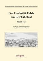 Das Hochstift Fulda am Reichshofrat, Regesten