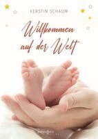 Kerstin Schaum - Willkommen auf der Welt, Häftad