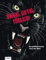 Karolin Küntzel - Bissig, giftig, tödlich!, Inbunden