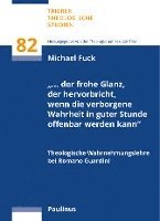 bokomslag '... der frohe Glanz, der hervorbricht, wenn die verborgene Wahrheit in guter Stunde offenbar werden kann'