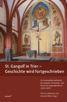 bokomslag St. Gangolf in Trier - Geschichte wird fortgeschrieben