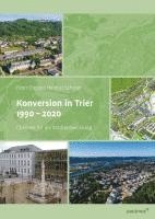 Helmut Schröer, Peter Dietze - Konversion in Trier 1990- 2020, Häftad