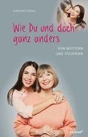Dorothee Döring - Wie Du und doch ganz anders, Häftad