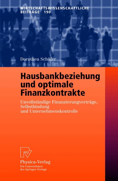 Dorothea Schäfer - Hausbankbeziehung und optimale Finanzkontrakte, Häftad