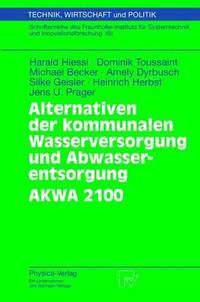 bokomslag Alternativen der kommunalen Wasserversorgung und Abwasserentsorgung AKWA 2100