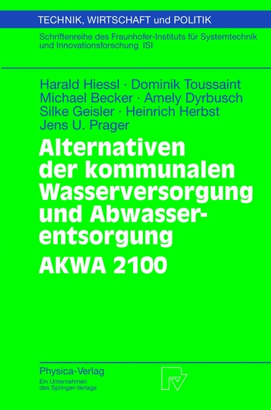 Harald Hiessl, Dominik Toussaint, Michael Becker, Amely Dyrbusch, Silke Geisler, Heinrich Herbst, Jens U. Prager - Alternativen der kommunalen Wasserversorgung und Abwasserentsorgung AKWA 2100, Häftad