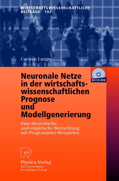 Carsten Lange - Neuronale Netze in der wirtschaftswissenschaftlichen Prognose und Modellgenerierung, Häftad