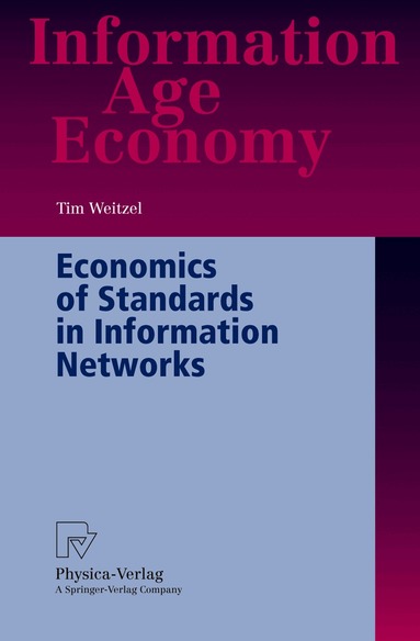 Tim Weitzel - Economics of Standards in Information Networks, Häftad