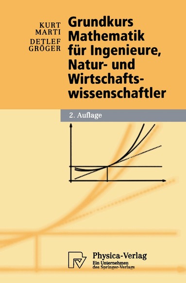 Kurt Marti, Detlef Gröger - Grundkurs Mathematik für Ingenieure, Natur- und Wirtschaftswissenschaftler, Häftad