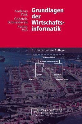 Andreas Fink, Gabriele Schneidereit, Stefan Voß - Grundlagen der Wirtschaftsinformatik, Häftad