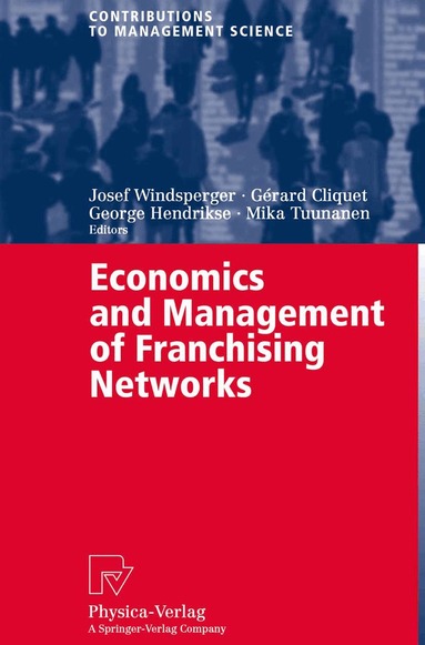 Josef Windsperger, Gérard Cliquet, George Hendrikse, Mika Tuunanen - Economics and Management of Franchising Networks, Häftad