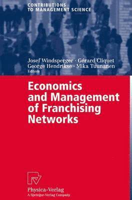 Economics and Management of Franchising Networks 1