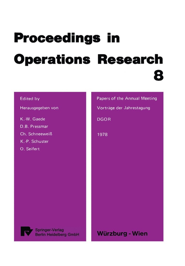 K.-W. Gaede, D.B. Pressmar, Ch. Schneeweiß, K.-P. Schuster, O. Seifert, K. -W Gaede, D. B. Pressmar, K. -W. Gaede, K. -P. Schuster - Papers of the 8th DGOR Annual Meeting / Vorträge der 8. DGOR Jahrestagung, Häftad