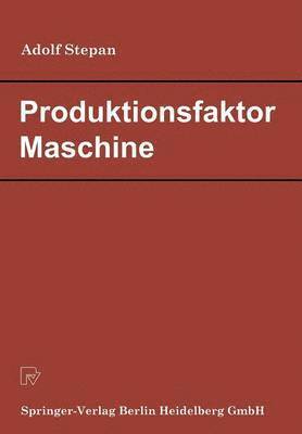 A. Stepan, Adolf Stepan - Produktionsfaktor Maschine, Häftad