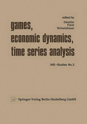 Games, Economic Dynamics, and Time Series Analysis 1