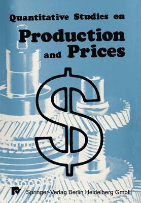 Quantitative Studies on Production and Prices 1