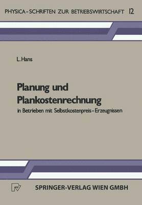 Planung und Plankostenrechnung in Betrieben mit Selbstkostenpreis-Erzeugnissen 1