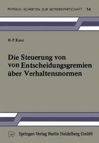 bokomslag Die Steuerung von Entscheidungsgremien ber Verhaltensnormen