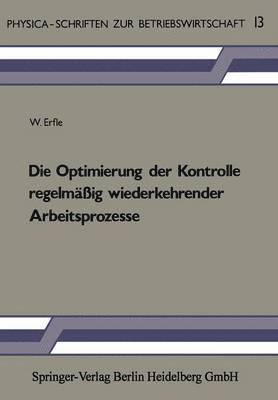 bokomslag Die Optimierung der Kontrolle regelmig wiederkehrender Arbeitsprozesse