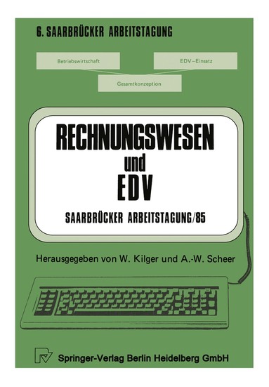 W. Kilger, A.-W. Scheer - Rechnungswesen und EDV Saarbrücker Arbeitstagung /85, Häftad