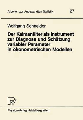 Der Kalmanfilter als Instrument zur Diagnose und Schtzung variabler Parameter in konometrischen Modellen 1