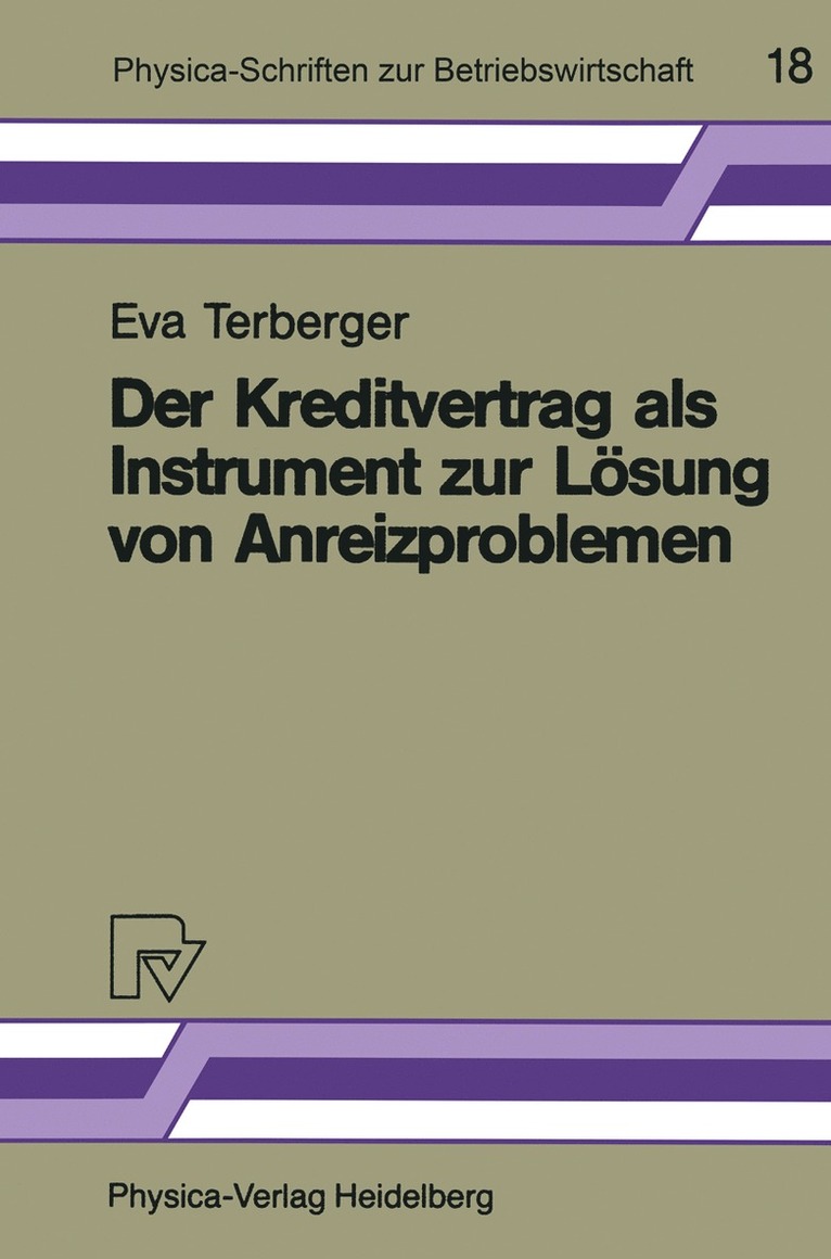 Der Kreditvertrag als Instrument zur Lsung von Anreizproblemen 1