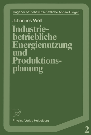 Johannes Wolf - Industriebetriebliche Energienutzung und Produktionsplanung, Häftad