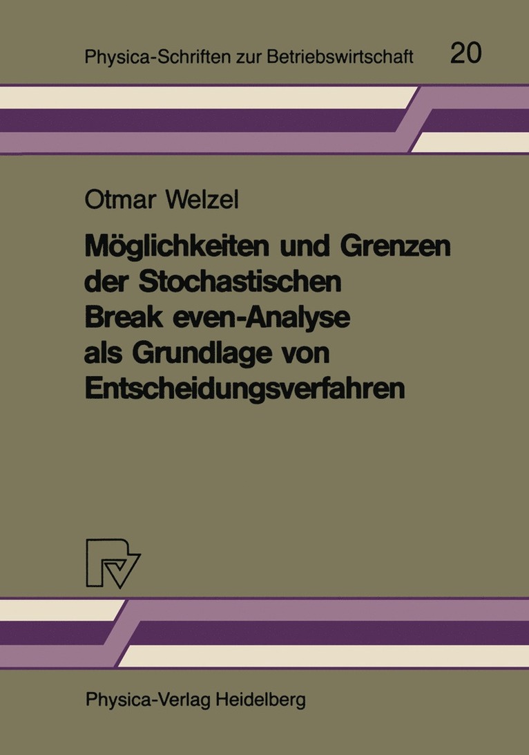 Welzel, Otmar Welzel - Möglichkeiten und Grenzen der Stochastischen Break even-Analyse als Grundlage von Entscheidungsverfahren, Häftad