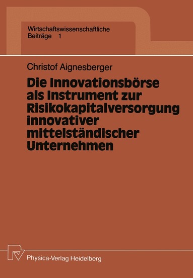 Christof Aignesberger - Die Innovationsbörse als Instrument zur Risikokapitalversorgung innovativer mittelständischer Unternehmen, Häftad