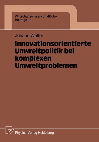 Johann Walter - Innovationsorientierte Umweltpolitik bei komplexen Umweltproblemen, Häftad